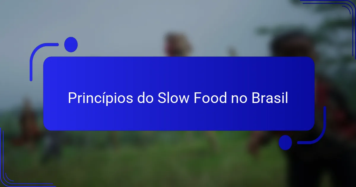 Princípios do Slow Food no Brasil