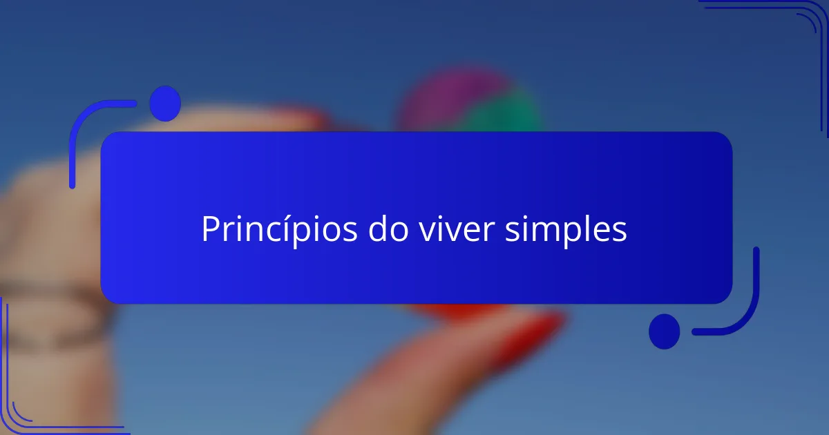 Princípios do viver simples