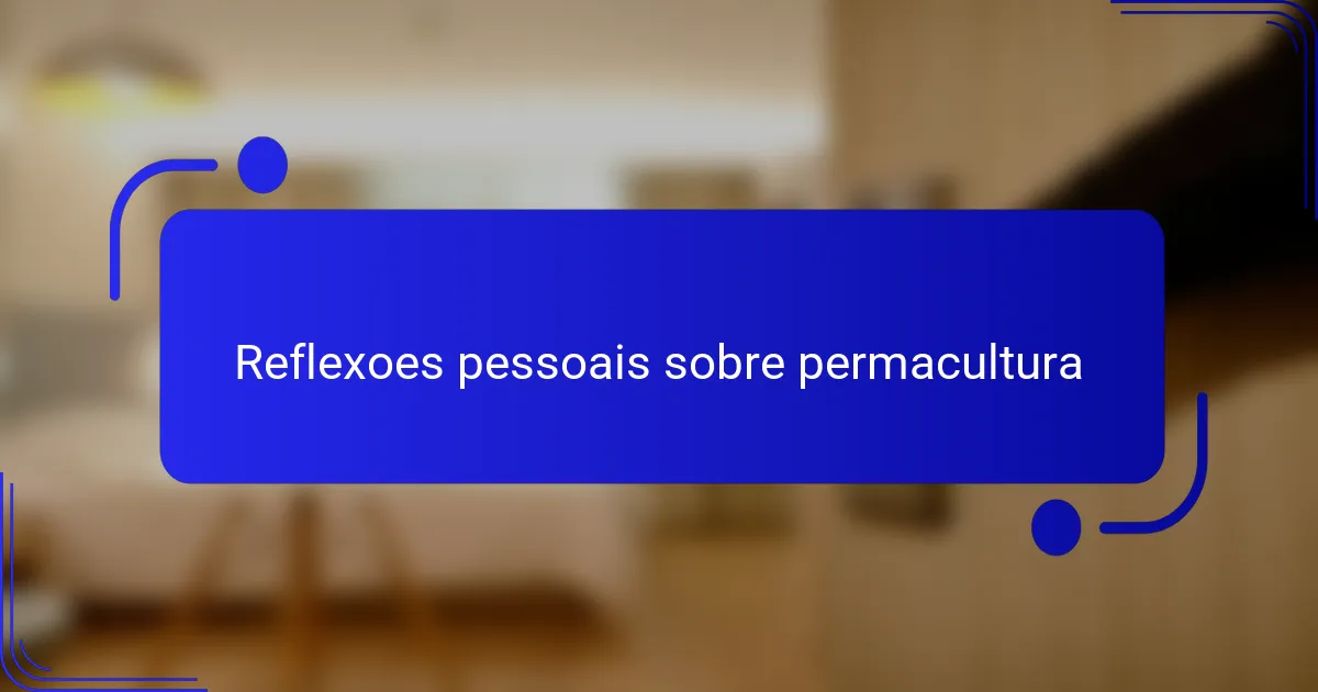 Reflexoes pessoais sobre permacultura