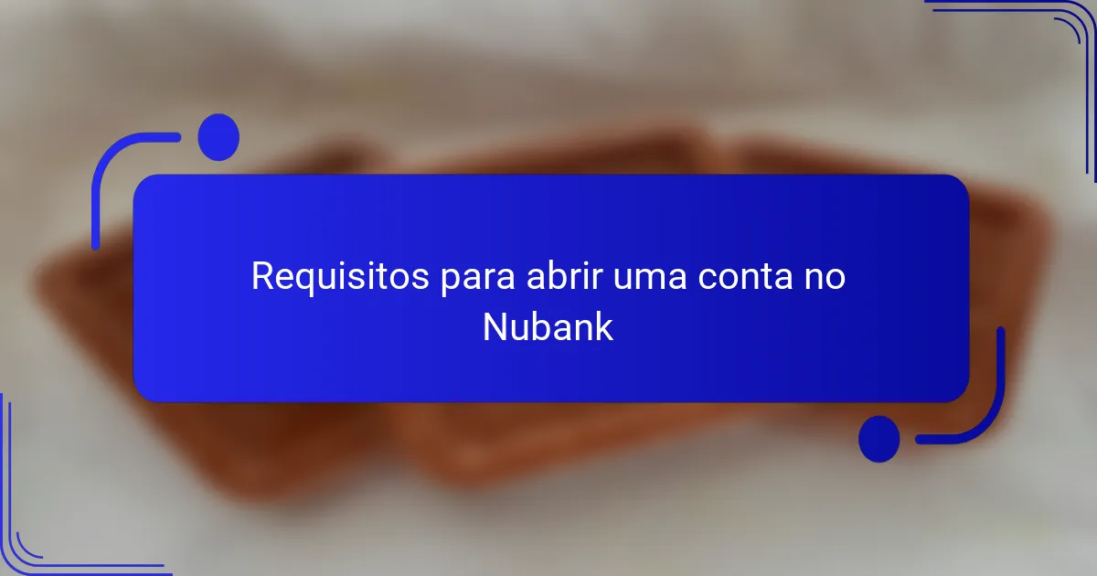 Requisitos para abrir uma conta no Nubank