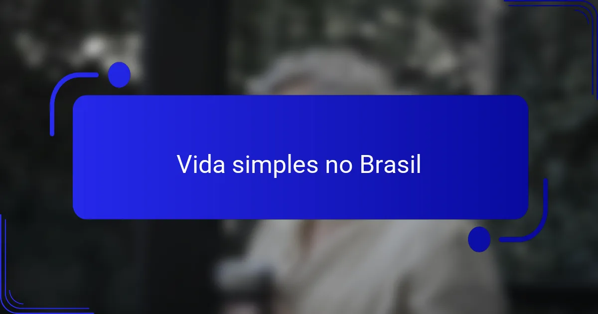 Vida simples no Brasil
