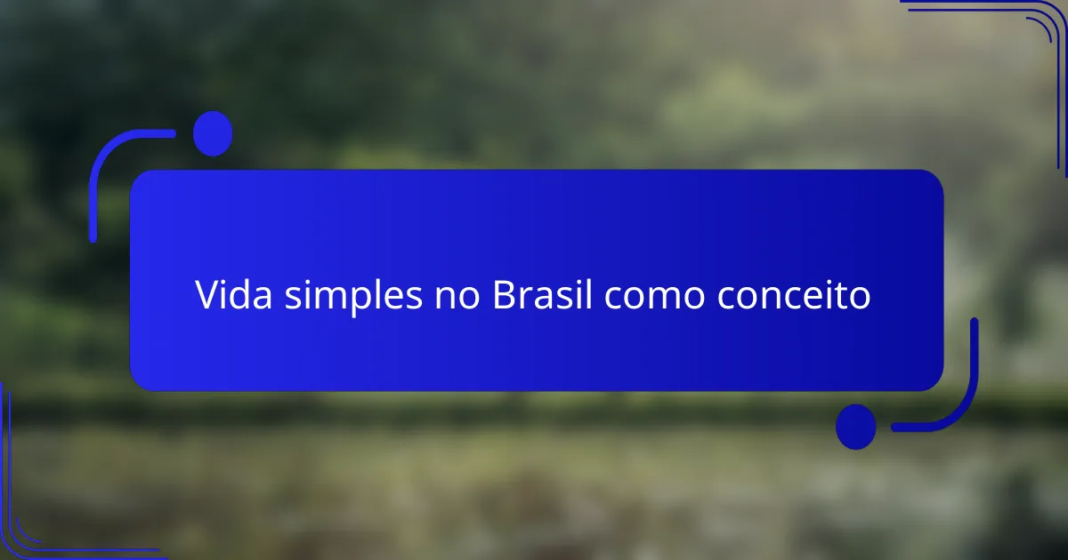 Vida simples no Brasil como conceito